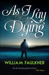 Title: As I Lay Dying, Author: William Faulkner