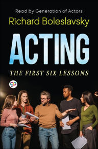 Title: Acting-The First Six Lessons, Author: Richard Boleslavsky
