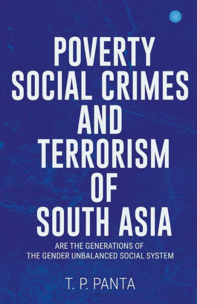 Poverty Social Crimes and Terrorism of South Asia