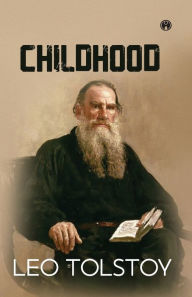 Title: CHILDHOOD, Author: Leo Tolstoy