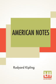 Title: American Notes: With Introduction, Author: Rudyard Kipling