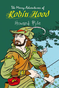 Title: The Merry Adventures of Robin Hood, Author: Howard Pyle