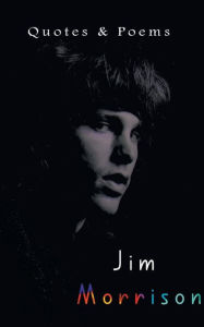 Title: Jim Morrison: Quotes & Poems, Author: NA