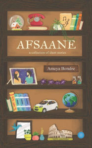 Title: Afsaane - A Collection of Short Stories, Author: Ameya Bondre