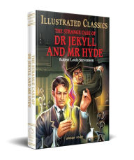 The Strange Case of Dr Jekyll and Mr Hyde: Abridged and Illustrated
