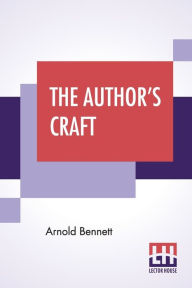 Title: The Author's Craft, Author: Arnold Bennett