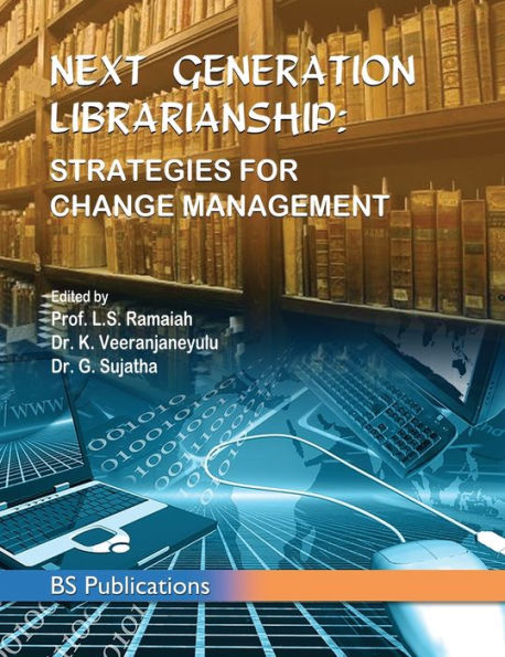 Next Generation Librarianship: Strategies For Change Management