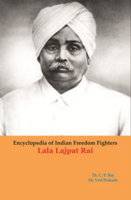 Title: Encyclopedia Of Indian Freedom Fighters Lala Lajpat Rai, Author: C.P. Raj