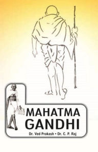 Title: Encyclopedia Of Indian Freedom Fighters Mahatma Gandhi, Author: C.P. Raj