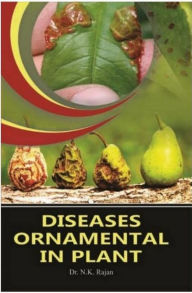 Title: Diseases Ornamental In Plant, Author: N.K. Rajan