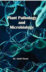 Title: Plant Pathology And Microbiology, Author: Sunil Tiwari