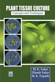 Title: Plant Tissue Culture Concepts And Techniques, Author: M. K. Yadav