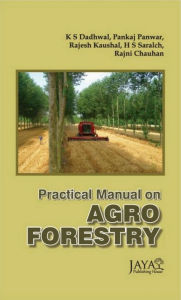 Title: Practical Manual On Agroforestry, Author: K.S. Dadhwal