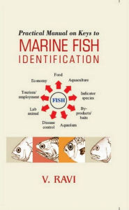 Title: Practical Manual On Keys To Marine Fish Identification, Author: V. RAVI