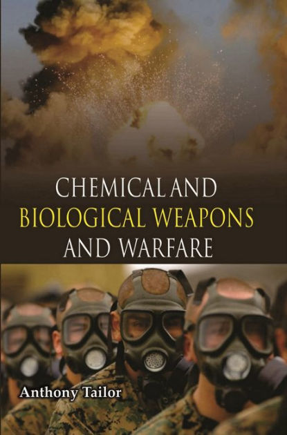 Chemical And Biological Weapons And Warfare by Anthony Tailor | eBook ...