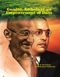 Title: Gandhi, Ambedkar An Empowerment Of Dalit, Author: Ved Prakash