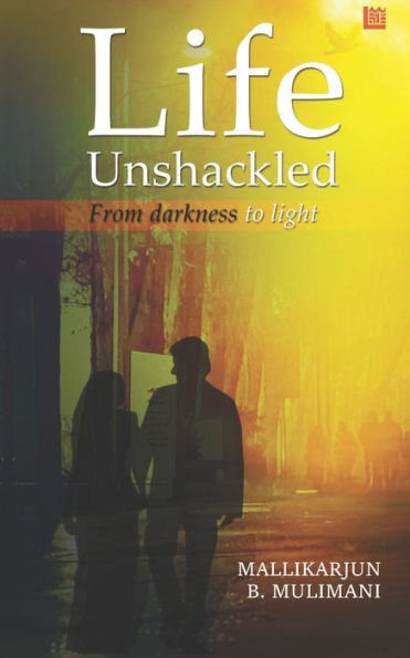 Life Unshackled
