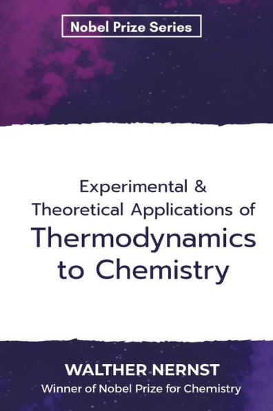 Experimental & Theoretical Applications of Thermodynamics to Chemistry