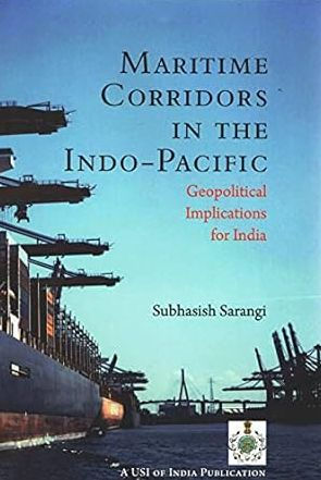 Maritime Corridors in the Indo-Pacific: Geopolitical Implications for India
