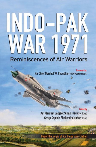Indo-Pak War 1971: Reminiscences of Air Warriors