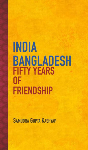 India Bangladesh: Fifty Years of Friendship