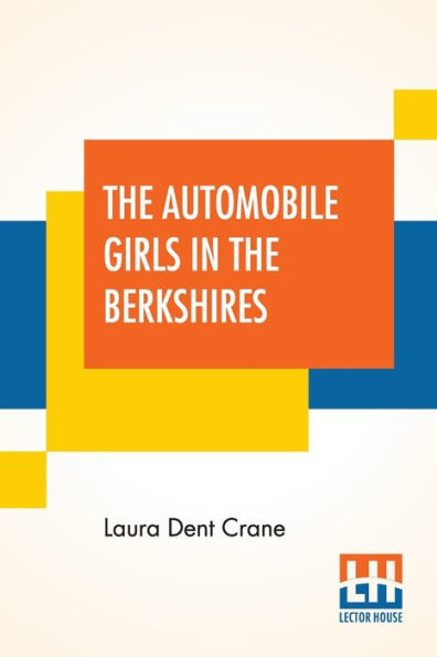 The Automobile Girls In The Berkshires: Or The Ghost Of Lost Man's Trail