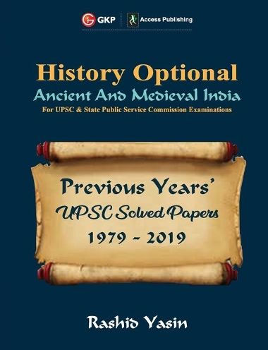UPSC Previous Years' Solved Papers (1979-2019) - History Optional `Ancient & Medieval India'