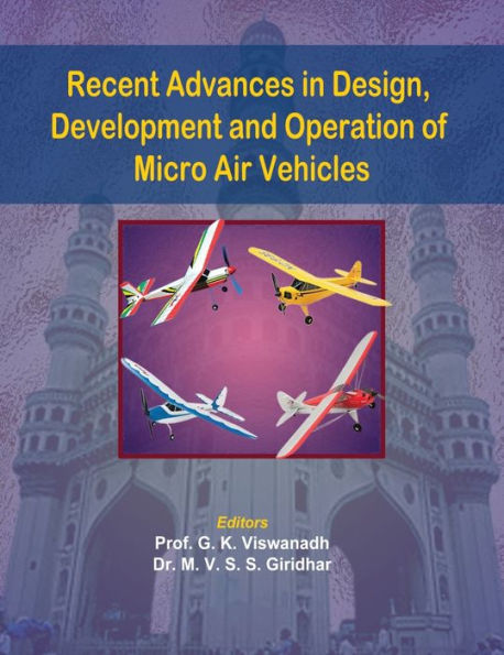 Recent Advances in Design, Development and Operation of Micro Air Vehicles