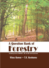 Title: A Question Bank Of Forestry (Including Previous ASRB NET, JRF And SRF Solved Questions), Author: VIKAS KUMAR