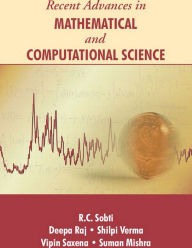 Title: Recent Advances In Mathematical And Computational Science, Author: R.C. Sobti