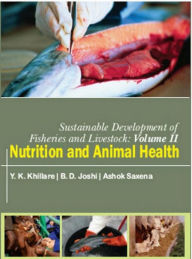 Title: Sustainable Development Of Fisheries And Livestock For Food Security (Nutrition And Animal Health), Author: Y.K. Khillare