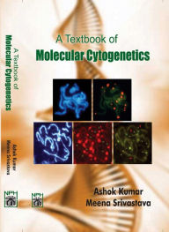 Title: A Text Book Of Molecular Cytogenetics, Author: Ashok Kumar