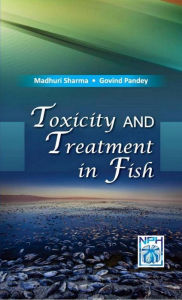 Title: Toxicity and Treatment in Fish, Author: MADHURI SHARMA