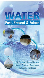 Title: Water (Past, Present And Future), Author: P.N. Panday