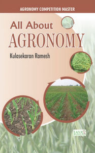 Title: Agronomy Competition Master: All About Agronomy, Author: Kulasekaran Ramesh