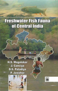 Title: Freshwater Fish Fauna Of Central India, Author: M.H. Sharnappa