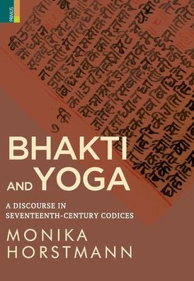 Bhakti and Yoga: A Discourse in Seventeenth-Century Codices