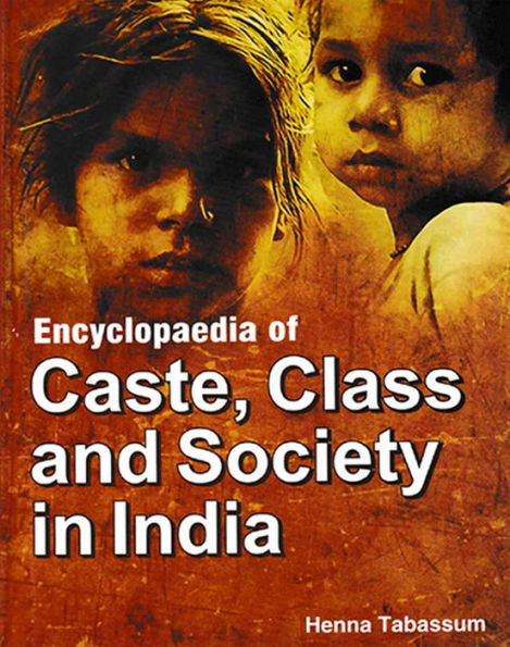 Encyclopaedia Of Caste, Class And Society In India