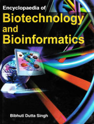 Title: Encyclopaedia of Biotechnology and Bioinformatics, Author: Bibhuti Singh