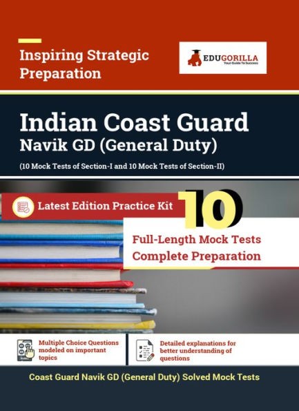 Indian Coast Guard Navik GD (General Duty) Recruitment Exam 1100+ Solved Questions (Section I & II) By EduGorilla Prep Experts