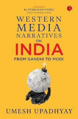 Western Media Narratives on India: From Gandhi to Modi