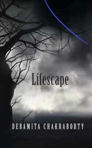 Title: Lifescape, Author: Debamita Chakraborty