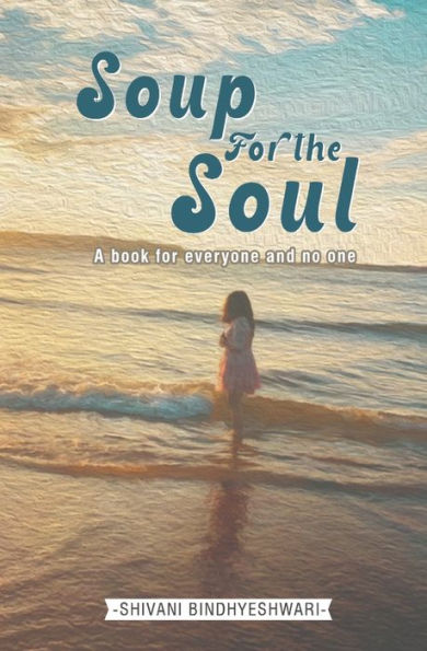 Soup For the Soul: A Book for Everyone and No One