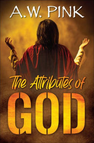 Title: The Attributes of God, Author: A.W. Pink