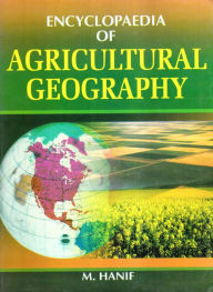 Title: Encyclopaedia of Agricultural Geography, Author: M. Hanif