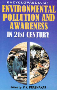 Title: Encyclopaedia of Environmental Pollution and Awareness in 21st Century (Basic Laws on Environment), Author: V. Prabhakar