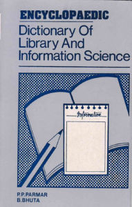 Title: Encyclopaedic Dictionary of Library and Information Science, Author: P.P. Parmar