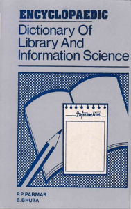 Title: Encyclopaedic Dictionary of Library and Information Science, Author: P.P. Parmar
