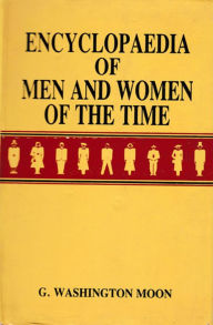 Title: Encyclopaedia of Men and Women of the Time, Author: G. Moon