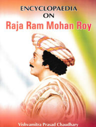 Title: Encyclopaedia on Raja Ram Mohan Roy, Author: Vishvamitra Chaudhary